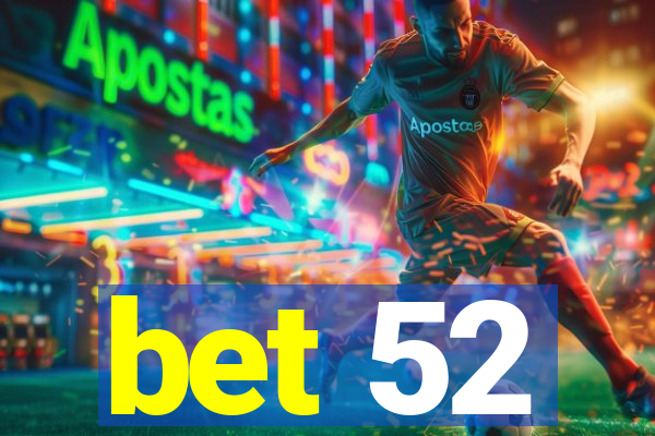 bet 52